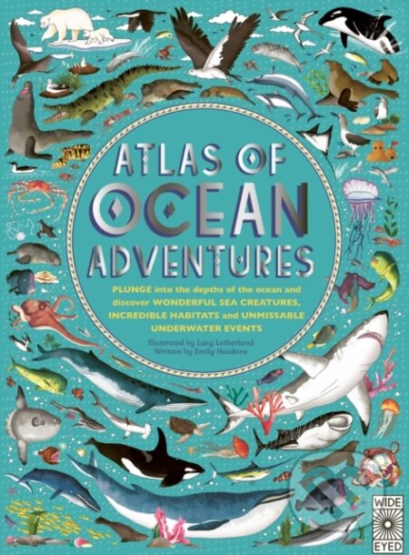 Kniha: Atlas of Ocean Adventures (Emily Hawkins). Wide Eyed, 2019 Kniha: Atlas of Ocean Adventures (Emily Hawkins). Wide Eyed, 2019