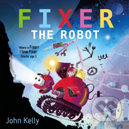 Kniha: Fixer the Robot (John Kelly). Faber and Faber, 2018 Kniha: Fixer the Robot (John Kelly). Faber and Faber, 2018