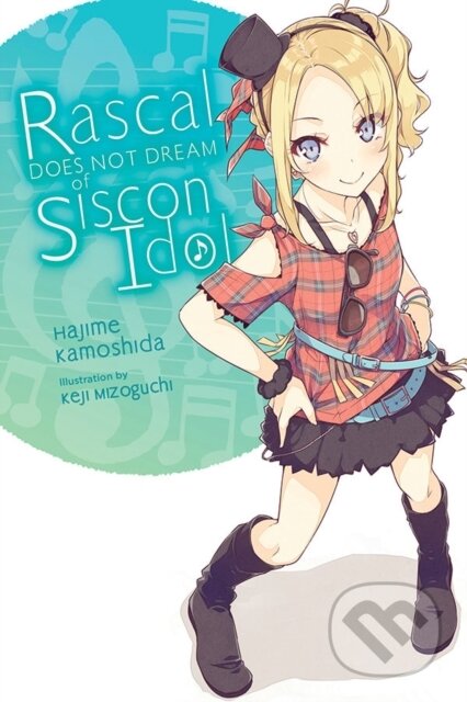 Kniha: Rascal Does Not Dream of Siscon Idol (light novel) (Andrew Cunningham, Keji Mizoguchi a Hajime Kamoshida). Yen Press, 2021 Kniha: Rascal Does Not Dream of Siscon Idol (light novel) (Andrew Cunningham, Keji Mizoguchi a Hajime Kamoshida). Yen Press, 2021