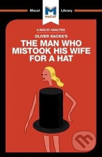 Kniha: An Analysis of Oliver Sacks's The Man Who Mistook His Wife for a Hat and Other Clinical Tales (Dario Krpan). , 2017 Kniha: An Analysis of Oliver Sacks's The Man Who Mistook His Wife for a Hat and Other Clinical Tales (Dario Krpan). , 2017