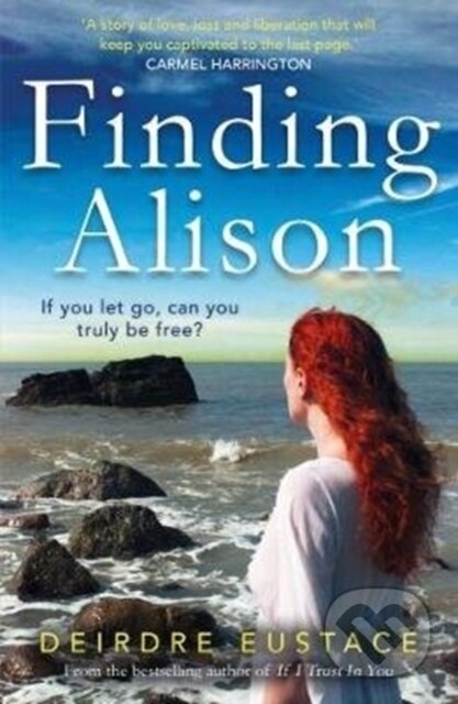 Kniha: Finding Alison (Deirdre Eustace). Black and White, 2017 Kniha: Finding Alison (Deirdre Eustace). Black and White, 2017