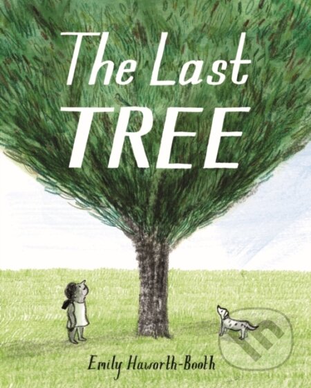 Kniha: The Last Tree (Emily Haworth-Booth). , 2020 Kniha: The Last Tree (Emily Haworth-Booth). , 2020