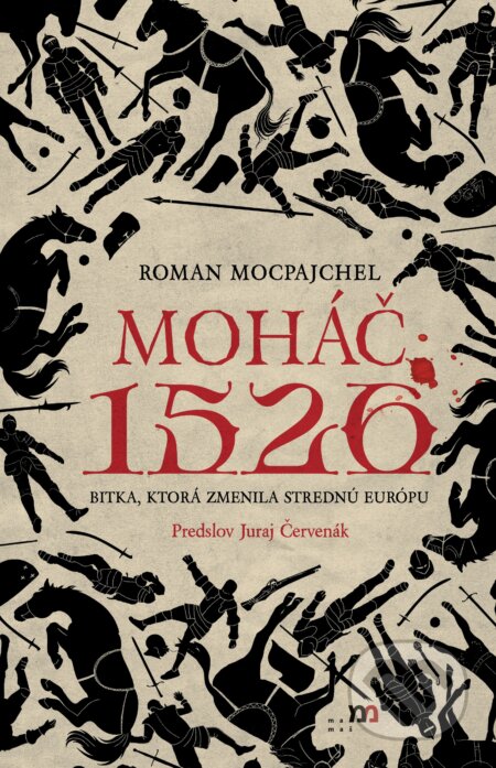 Kniha: Moháč 1526 (Roman Mocpajchel). mamaš, 2026 Kniha: Moháč 1526 (Roman Mocpajchel). mamaš, 2026