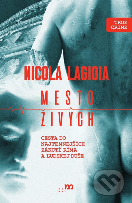Kniha: Mesto živých (Nicola Lagioia). mamaš, 2026 Kniha: Mesto živých (Nicola Lagioia). mamaš, 2026