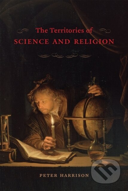 Kniha: The Territories of Science and Religion (Peter Harrison). University of Chicago, 2017 Kniha: The Territories of Science and Religion (Peter Harrison). University of Chicago, 2017