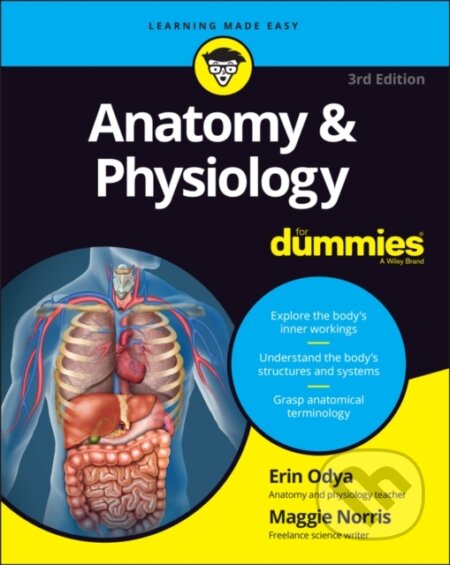 Kniha: Anatomy & Physiology For Dummies (Erin Odya a Maggie A. Norris). , 2017 Kniha: Anatomy & Physiology For Dummies (Erin Odya a Maggie A. Norris). , 2017