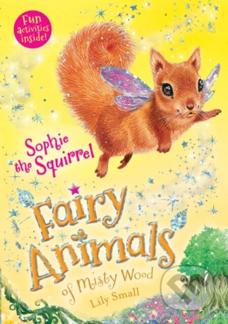 Kniha: Sophie the Squirrel (Lily Small). , 2017 Kniha: Sophie the Squirrel (Lily Small). , 2017