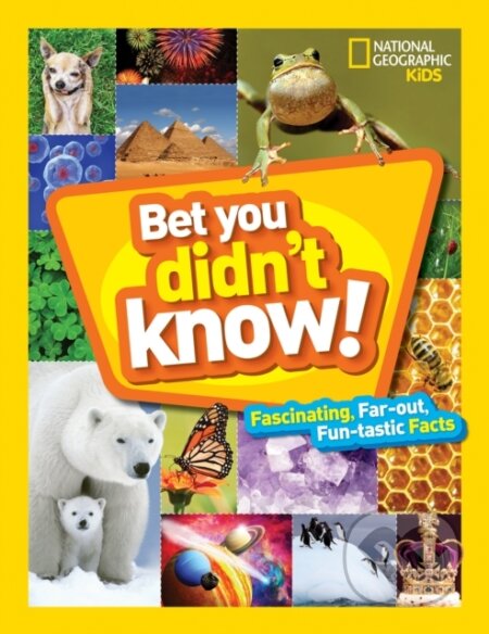 Kniha: Bet You Didn't Know! (National Geographic Kids). National Geographic Kids, 2017 Kniha: Bet You Didn't Know! (National Geographic Kids). National Geographic Kids, 2017