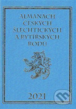 Almanach českých šlechtických a rytířských rodů 2021 - Karel Vavřínek, Miloslav Sýkora (ilustrácie), Zdeněk Vavřínek, 2014