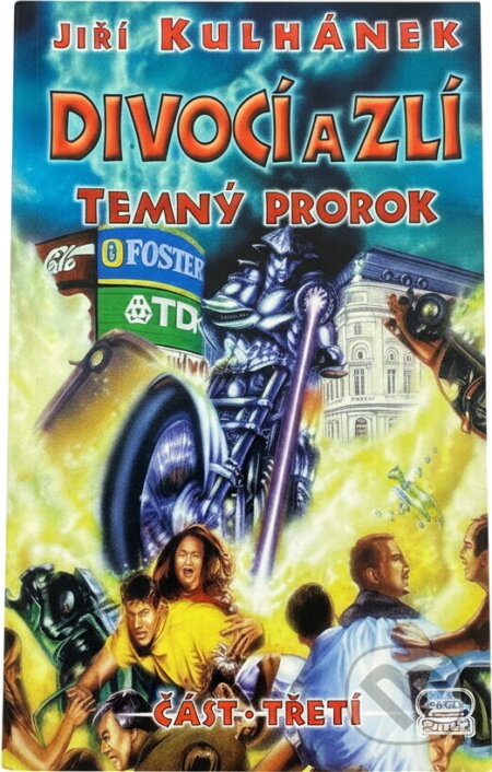 Kniha: Divocí a zlí 3 - Temný prorok (Jiří Kulhánek). , 2003 Kniha: Divocí a zlí 3 - Temný prorok (Jiří Kulhánek). , 2003