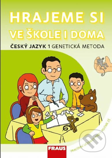 Kniha: Hrajeme si ve škole i doma: Český jazyk 1 - genetická metoda (Lenka Syrová). Fraus, 2014 Kniha: Hrajeme si ve škole i doma: Český jazyk 1 - genetická metoda (Lenka Syrová). Fraus, 2014
