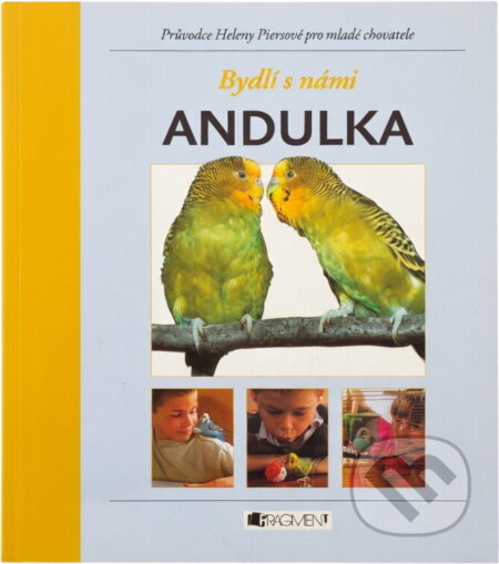 Kniha: Bydlí s námi andulka - 2.vydání (Helena Piersová, J. K. A. Musäus, Vladimír Motyčka, Karel Pichlík, Olga Strusková, Jaromíra Burdová, Marie Marouško, Jarosław Rak, Raymond A. Moody, Diane Arcangel, Barbara Ciereszko, Miroslav Robert Kame a Vladimír K). , 2005 Kniha: Bydlí s námi andulka - 2.vydání (Helena Piersová, J. K. A. Musäus, Vladimír Motyčka, Karel Pichlík, Olga Strusková, Jaromíra Burdová, Marie Marouško, Jarosław Rak, Raymond A. Moody, Diane Arcangel, Barbara Ciereszko, Miroslav Robert Kame a Vladimír K). , 2005