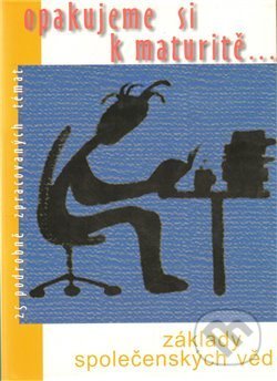 Kniha: Opakujeme si k maturitě... Základy společenských věd (Radek Veselý). Radek Veselý, 2011 Kniha: Opakujeme si k maturitě... Základy společenských věd (Radek Veselý). Radek Veselý, 2011