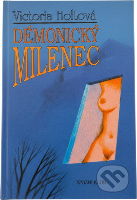 Kniha: Démonický milenec (Victoria Holt). Knižní klub, 1993 Kniha: Démonický milenec (Victoria Holt). Knižní klub, 1993