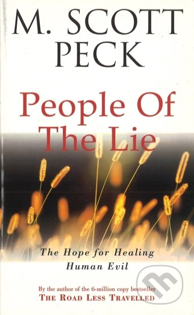 Kniha: The People of the Lie (M. Scott Peck). Arrow Books, 1990 Kniha: The People of the Lie (M. Scott Peck). Arrow Books, 1990