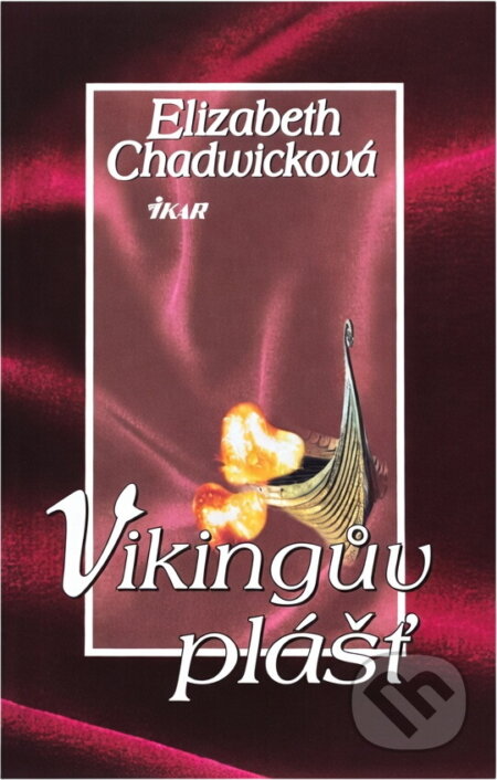 Kniha: Vikingův plášť (Elizabeth Chadwick). Ikar, 2003 Kniha: Vikingův plášť (Elizabeth Chadwick). Ikar, 2003
