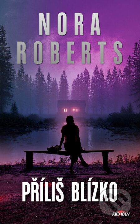 E-kniha: Příliš blízko (Nora Roberts). Alpress, 2026 E-kniha: Příliš blízko (Nora Roberts). Alpress, 2026