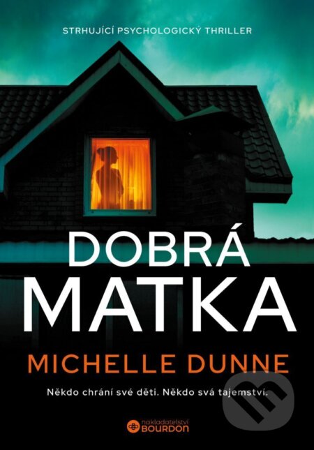 E-kniha: Dobrá matka (Michelle Dunne). Bourdon, 2026 E-kniha: Dobrá matka (Michelle Dunne). Bourdon, 2026