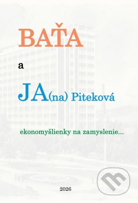Kniha: Baťa a Ja(na) Piteková (Jana Piteková). Jana Piteková, 2026 Kniha: Baťa a Ja(na) Piteková (Jana Piteková). Jana Piteková, 2026