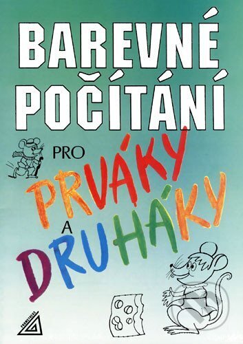 Kniha: Barevné počítání pro prváky a druháky (Miloslava Nevyhoštěná). Prometheus Books, 2026 Kniha: Barevné počítání pro prváky a druháky (Miloslava Nevyhoštěná). Prometheus Books, 2026