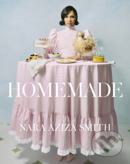 Kniha: Homemade (Nara Aziza Smith). HarperCollins Publishers, 2026 Kniha: Homemade (Nara Aziza Smith). HarperCollins Publishers, 2026