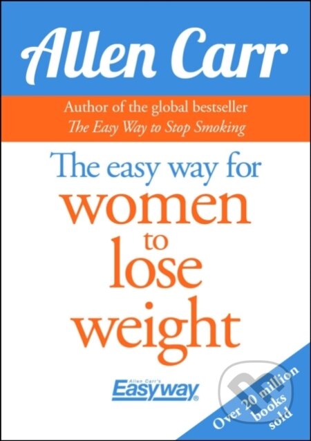 Kniha: The Easy Way for Women to Lose Weight (Allen Carr). Arcturus, 2017 Kniha: The Easy Way for Women to Lose Weight (Allen Carr). Arcturus, 2017