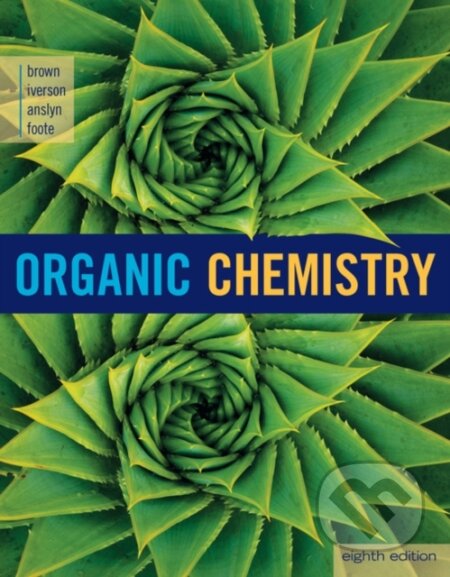 Kniha: Organic Chemistry (Brent Iverson, William Brown, Eric Anslyn a Christopher Foote). Brooks/Cole, 2017 Kniha: Organic Chemistry (Brent Iverson, William Brown, Eric Anslyn a Christopher Foote). Brooks/Cole, 2017