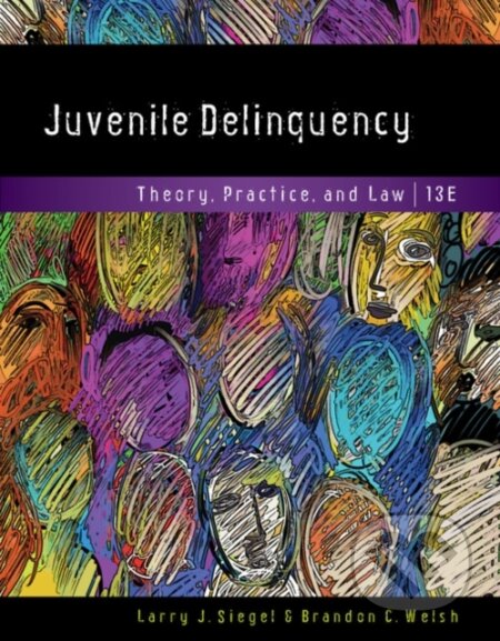 Kniha: Juvenile Delinquency (Brandon Welsh a Larry Siegel). , 2017 Kniha: Juvenile Delinquency (Brandon Welsh a Larry Siegel). , 2017