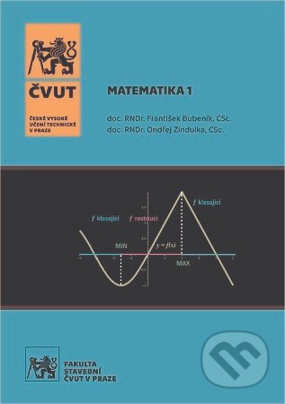Kniha: Matematika 1 (František Bubeník). CVUT Praha, 2026 Kniha: Matematika 1 (František Bubeník). CVUT Praha, 2026