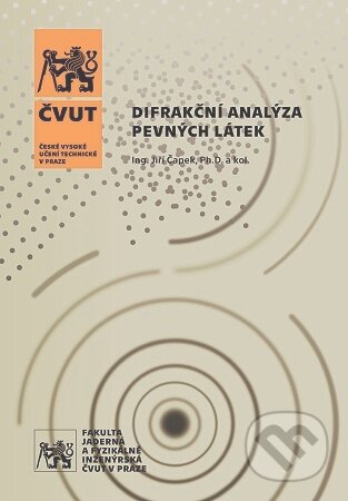 Kniha: Difrakční analýza pevných látek (Jiří Čapek). CVUT Praha, 2026 Kniha: Difrakční analýza pevných látek (Jiří Čapek). CVUT Praha, 2026