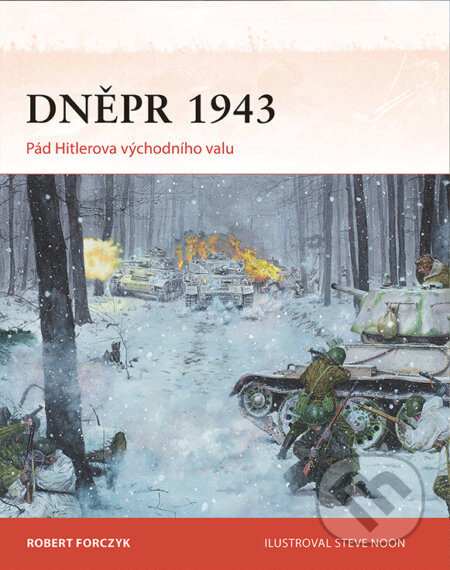 Kniha: Dněpr 1943 (Robert Forczyk). Extra Publishing, 2026 Kniha: Dněpr 1943 (Robert Forczyk). Extra Publishing, 2026