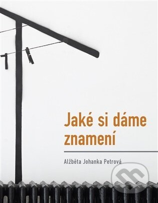 Kniha: Jednou si dáme znamení (Alžběta Johanka Petrová). Dobrý důvod, 2026 Kniha: Jednou si dáme znamení (Alžběta Johanka Petrová). Dobrý důvod, 2026