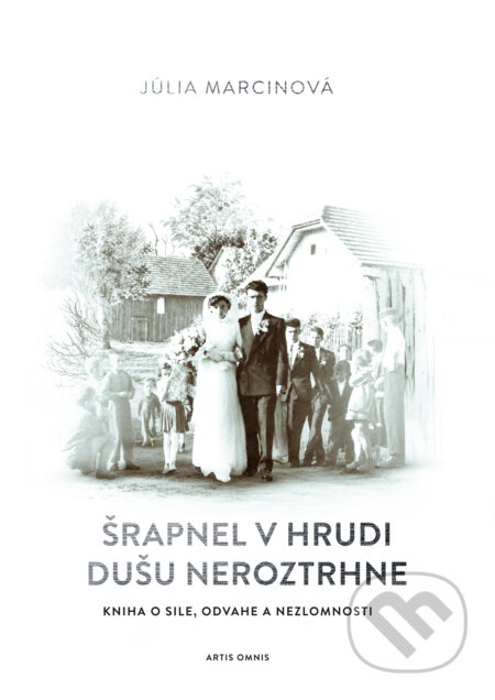 Kniha: Šrapnel v hrudi dušu neroztrhne (Júlia Marcinová). Artis Omnis, 2026 Kniha: Šrapnel v hrudi dušu neroztrhne (Júlia Marcinová). Artis Omnis, 2026