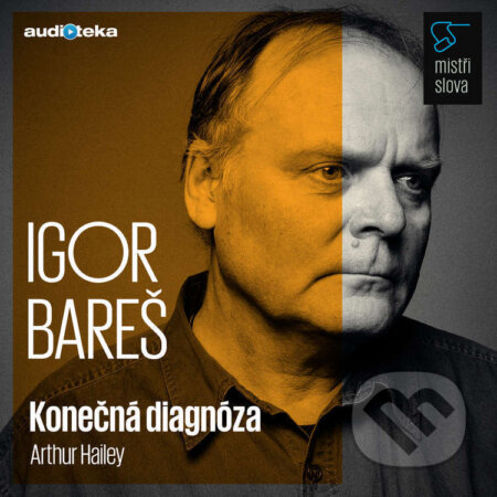 Audiokniha: Konečná diagnóza - Mistři slova (Arthur Hailey). Témbr, 2017 Audiokniha: Konečná diagnóza - Mistři slova (Arthur Hailey). Témbr, 2017