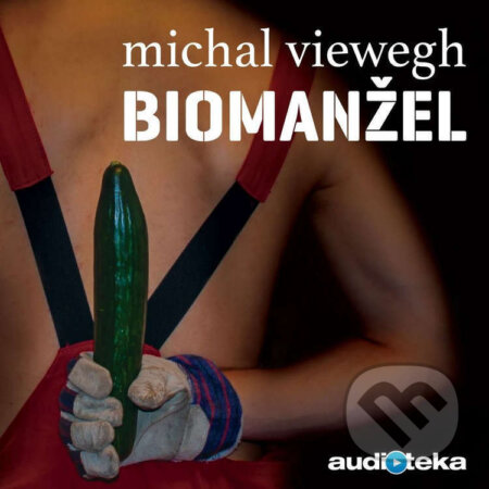 Audiokniha: Biomanžel (Michal Viewegh). Témbr, 2015 Audiokniha: Biomanžel (Michal Viewegh). Témbr, 2015