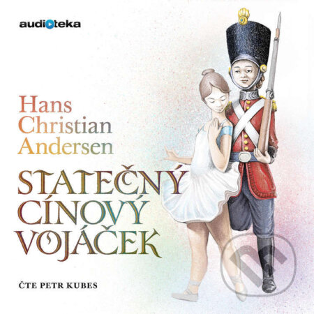Audiokniha: Statečný cínový vojáček (Hans Christian Andersen). Témbr, 2018 Audiokniha: Statečný cínový vojáček (Hans Christian Andersen). Témbr, 2018
