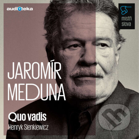 Audiokniha: Quo vadis - Mistři slova (Henryk Sienkiewicz). Témbr, 2017 Audiokniha: Quo vadis - Mistři slova (Henryk Sienkiewicz). Témbr, 2017