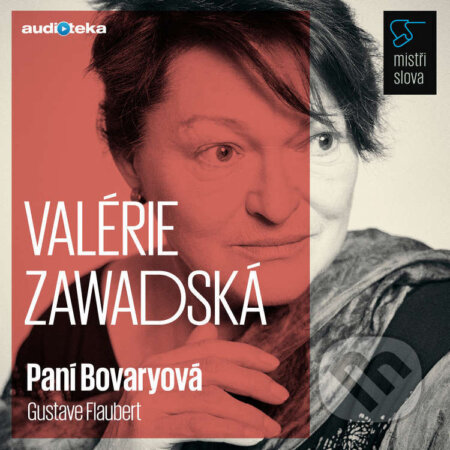 Audiokniha: Paní Bovaryová - Mistři slova (Gustave Flaubert). Témbr, 2017 Audiokniha: Paní Bovaryová - Mistři slova (Gustave Flaubert). Témbr, 2017