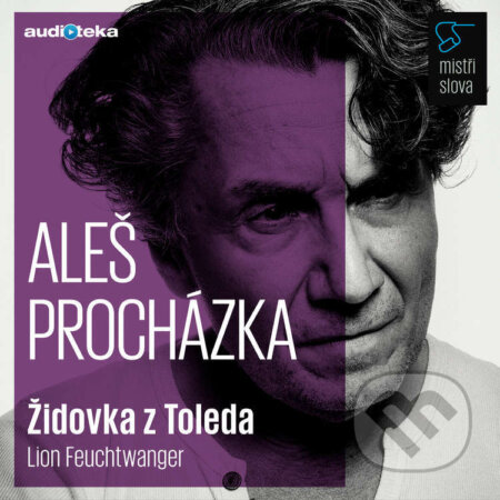 Audiokniha: Židovka z Toleda - Mistři slova (Lion Feuchtwanger). Témbr, 2018 Audiokniha: Židovka z Toleda - Mistři slova (Lion Feuchtwanger). Témbr, 2018