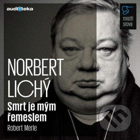Audiokniha: Smrt je mým řemeslem - Mistři slova (Robert Merle). Témbr, 2017 Audiokniha: Smrt je mým řemeslem - Mistři slova (Robert Merle). Témbr, 2017