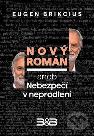 Kniha: Nový román aneb Nebezpečí v neprodlení (Eugen Brikcius). Brikcius & Brikcius, 2026 Kniha: Nový román aneb Nebezpečí v neprodlení (Eugen Brikcius). Brikcius & Brikcius, 2026
