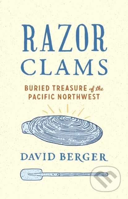 Kniha: Razor Clams (David Berger). University of Washington Press, 2019 Kniha: Razor Clams (David Berger). University of Washington Press, 2019