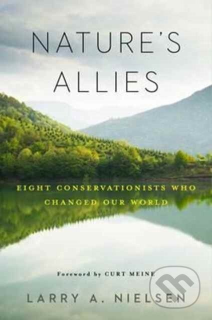 Kniha: Nature's Allies (Nielsen. Larry). Island Press, 2017 Kniha: Nature's Allies (Nielsen. Larry). Island Press, 2017