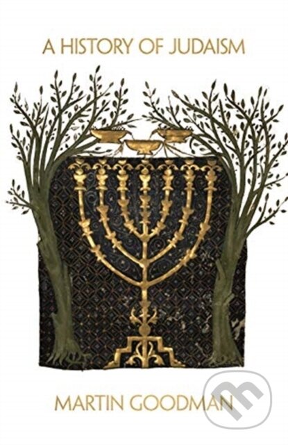 Kniha: A History of Judaism (Martin Goodman). Princeton University Press, 2019 Kniha: A History of Judaism (Martin Goodman). Princeton University Press, 2019