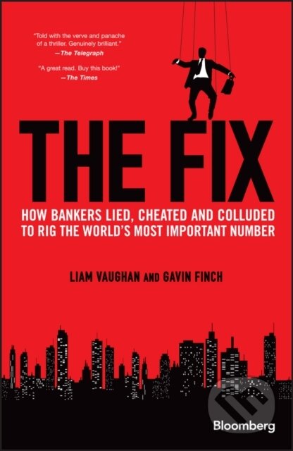 Kniha: The Fix (Gavin Finch a Liam Vaughan). John Wiley & Sons, 2017 Kniha: The Fix (Gavin Finch a Liam Vaughan). John Wiley & Sons, 2017
