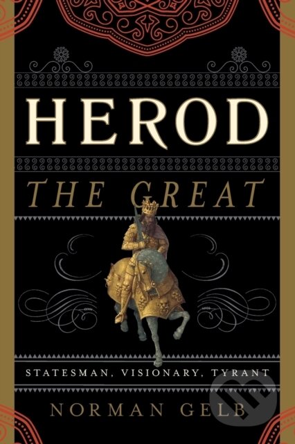 Kniha: Herod the Great (Norman Gelb). Rowman & Littlefield, 2017 Kniha: Herod the Great (Norman Gelb). Rowman & Littlefield, 2017