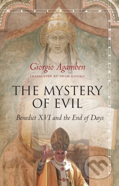 Kniha: The Mystery of Evil (Giorgio Agamben). , 2017 Kniha: The Mystery of Evil (Giorgio Agamben). , 2017