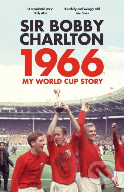 Kniha: 1966 (Bobby Charlton). Yellow Jersey, 2017 Kniha: 1966 (Bobby Charlton). Yellow Jersey, 2017