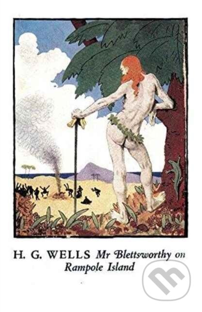 Kniha: Mr Blettsworthy on Rampole Island (H. G. Wells). Peter Owen, 2017 Kniha: Mr Blettsworthy on Rampole Island (H. G. Wells). Peter Owen, 2017