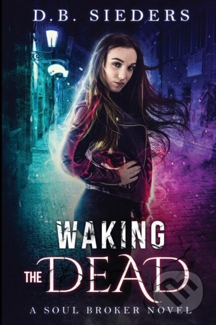 Kniha: Waking the Dead (D. B. Sieders). City Owl Press, 2017 Kniha: Waking the Dead (D. B. Sieders). City Owl Press, 2017